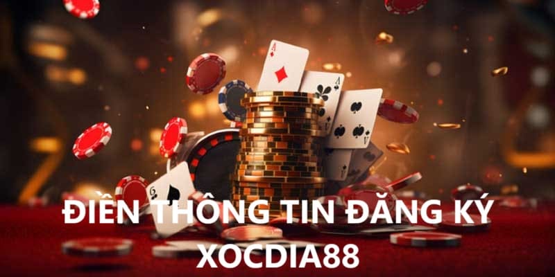 Điền thông tin đăng ký Xocdia88