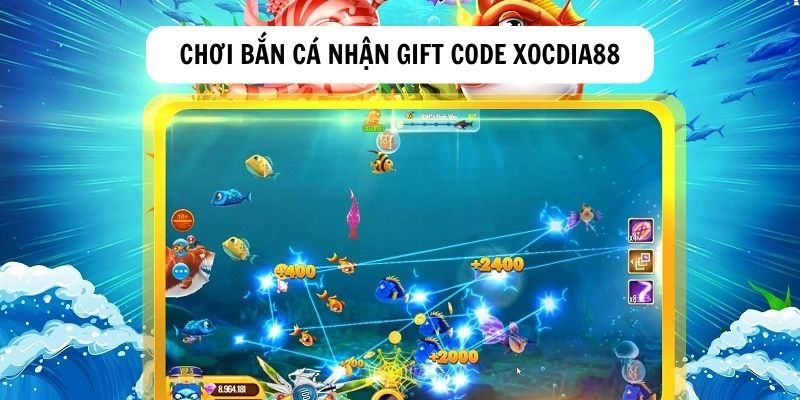 Chơi Bắn cá nhận Gift Code Xocdia888 cực đã